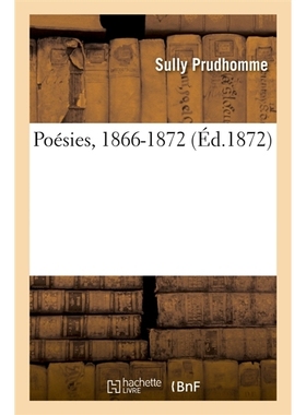 苏利·普吕多姆诗歌 1866-1872 Sully Prudhomme 法语原版 Poésies, 1866-1872