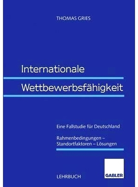 预订 Internationale Wettbewerbsfähigkeit: Eine Fallstudie für Deutschland Rahmenbedingungen — Standortfaktoren — Lö