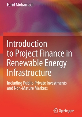 【预订】Introduction to Project Finance in Renewable Energy Infrastructure 9783030687427