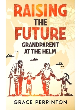 预订 Raising the Future: Grandparents at the Helm: 9781456643607