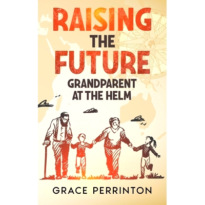 预订 Raising the Future: Grandparents at the Helm: 9781456643607