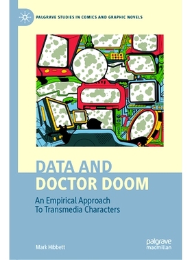 预订 Data and Doctor Doom: An Empirical Approach To Transmedia Characters 数据与末日博士：跨媒体角色的实证方法: 97830314
