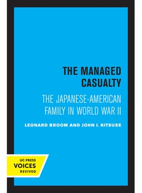 预订 The Managed Casualty: The Japanese-American Family in World War II 管理伤亡：二战中的日裔美国人家庭: 9780520308022