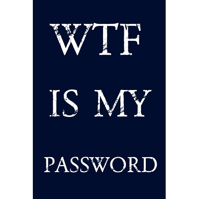 预订 Wtf Is My Password: Keep track of usernames, passwords, web addresses in one easy & organized location - navy blue