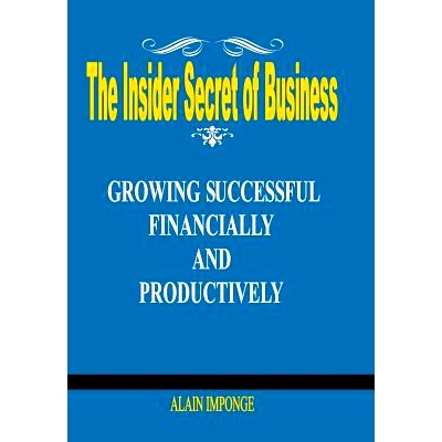 预订 The Insider Secret of Business: Growing Successful Financially and Productively: 9781496999658