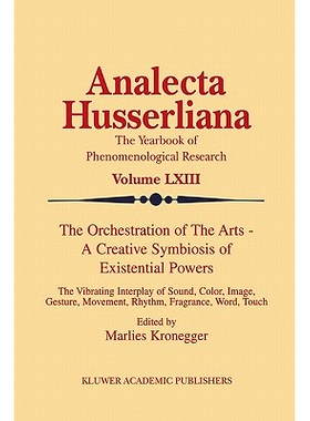 预订 The Orchestration of the Arts — A Creative Symbiosis of Existential Powers: The Vibrating Interplay of Sound, Colo