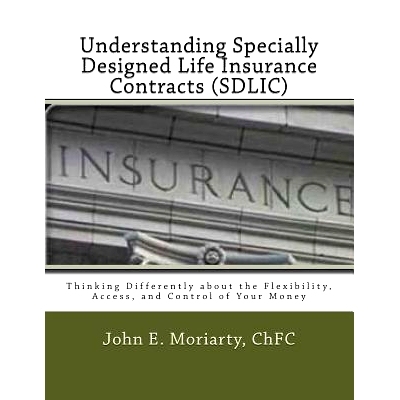 预订 Understanding Specially Designed Life Insurance Contracts (SDLIC): Thinking Differently about the Flexibility, Acce