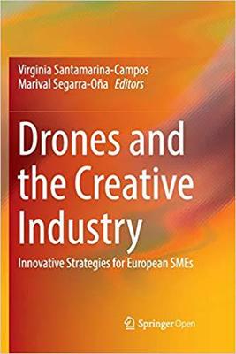 【预售】Drones and the Creative Industry: Innovative Strategies for European Smes