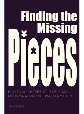 预订 Finding the Missing Pieces: How to Solve the Puzzle of Digital Modernization and Transformation: 9780578935058