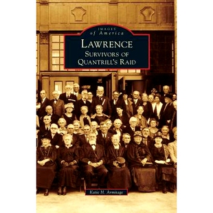 Lawrence Raid Survivors Quantrill’s 9781531651619 预订