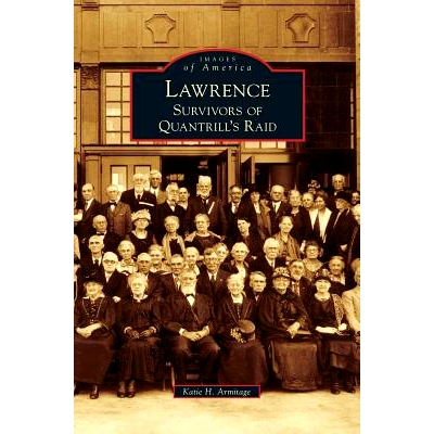 预订 Lawrence: Survivors of Quantrill’s Raid: 9781531651619