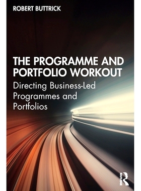 预订 The Programme and Portfolio Workout: Directing Business-Led Programmes and Portfolios 计划和项目组合锻炼：指导商业