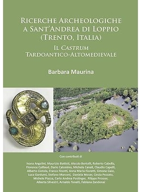 预订 Ricerche Archeologiche a Sant’Andrea di Loppio (Trento, Italia): Il Castrum Tardoantico-Altomedievale 圣安德里亚·