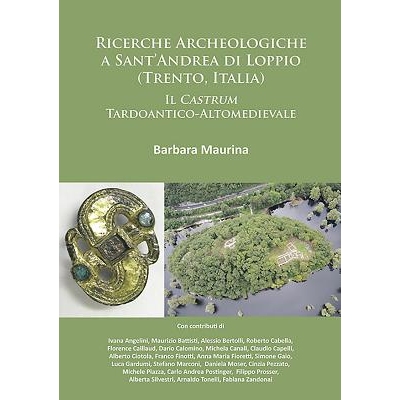 预订 Ricerche Archeologiche a Sant’Andrea di Loppio (Trento, Italia): Il Castrum Tardoantico-Altomedievale 圣安德里亚·