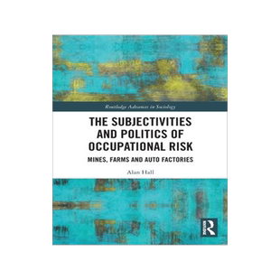 [预订]The Subjectivities and Politics of Occupational Risk 9780367632588