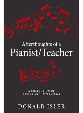 预订 Afterthoughts of a Pianist/Teacher: A Collection of Essays and Interviews: 9781663234308
