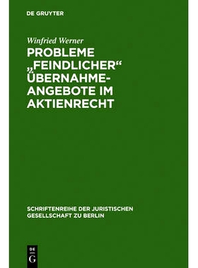 预订 Probleme feindlicher Übernahmeangebote im Aktienrecht: Vortrag gehalten vor der Juristischen Gesellschaft zu Berli