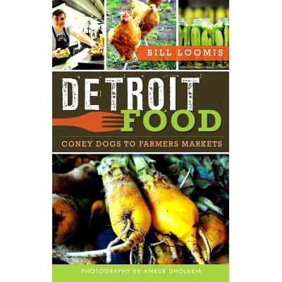 预订 Detroit Food: Coney Dogs to Farmers Markets: 9781540207593