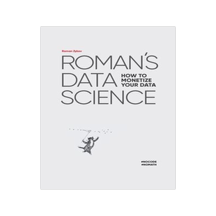 [预订]Roman’s Data Science How to monetize your data 9781494600266