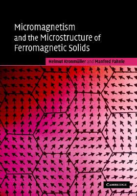 【预订】Micromagnetism and the Microstructure of Ferromagnetic Solids