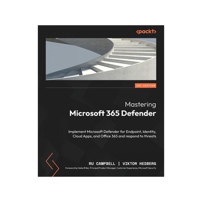 [预订]Detecting and Responding to Threats using Microsoft 365 Defender 9781803241708