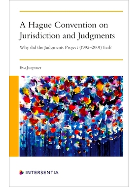 预订 A Hague Convention on Jurisdiction and Judgments: Why Did the Judgments Project (1992-2001) Fail?: 9781839704321