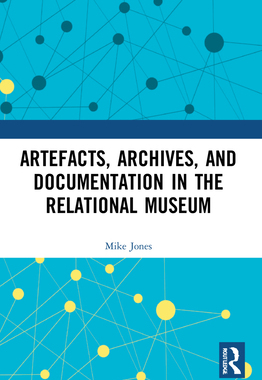 [预订]Artefacts, Archives, and Documentation in the Relational Museum