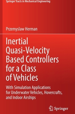 【预订】Inertial Quasi-Velocity Based Controllers for a Class of Vehicles 9783030946463