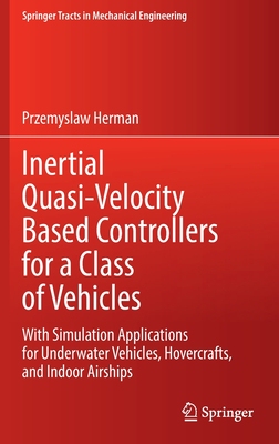 【预订】Inertial Quasi-Velocity Based Controllers for a Class of Vehicles 9783030946463
