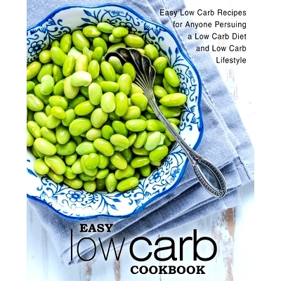 预订 Easy Low Carb Cookbook: Easy Low Carb Recipes for Anyone Pursuing A Low Carb Diet and Low Carb Lifestyle: 978154285