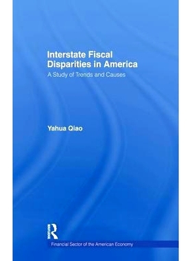 预订 Interstate Fiscal Disparities in America: A Study of Trends and Causes: 9781138973152