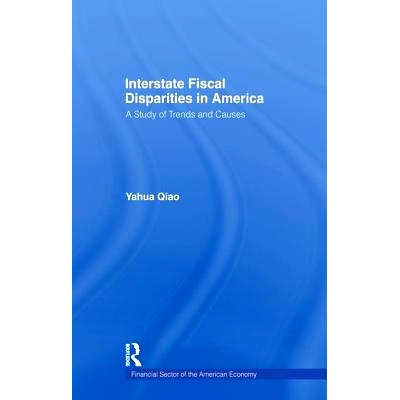 预订 Interstate Fiscal Disparities in America: A Study of Trends and Causes: 9781138973152
