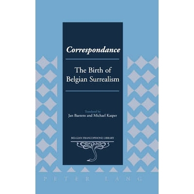 预订 Correspondance: The Birth of Belgian Surrealism 对应关系：比利时超现实主义的诞生（丛书）: 9781433129384