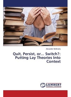 预订 Quit, Persist, or... Switch?: Putting Lay Theories Into Context: 9783659505638