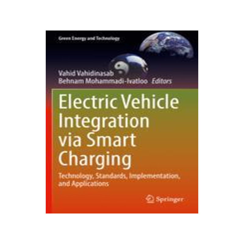 [预订]Electric Vehicle Integration Via Smart Charging: Technology, Standards, Implementation, and Applicat 9783031059117