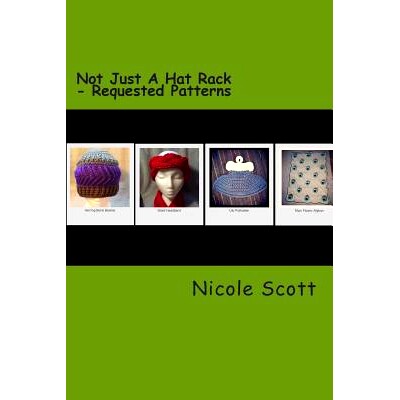 预订 Not Just A Hat Rack - Requested Patterns: 9781514648469