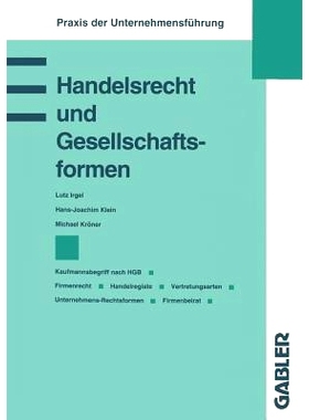 预订 Handelsrecht und Gesellschaftsformen: Kaufmannsbegriff nach HGB Firmenrecht Handelsregister Vertretungsarten Untern
