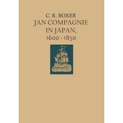 预订 Jan Compagnie in Japan, 1600–1850: An Essay on the cultural, artistic and scientific influence exercised by the Ho
