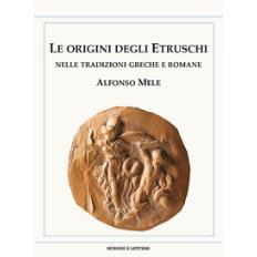 预订 Le origini degli Etruschi nelle tradizioni greche e romane: 9788866872634