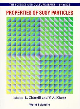 【预订】PROPERTIES OF SUSY PARTICLES - PROCEEDINGS OF THE 23RD WORKSHOP OF THE INFN ELOISATRON PROJECT