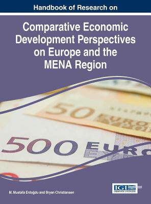 【预订】Handbook of Research on Comparative Economic Perspectives on Europe and the MENA Region