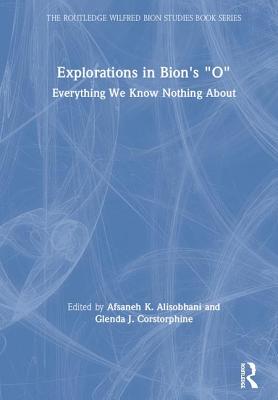 【预订】Explorations in Bion’s ’O’