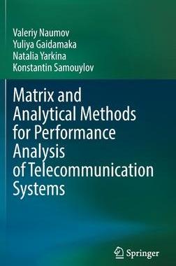 [预订]Matrix and Analytical Methods for Performance Analysis of Telecommunication Systems 9783030831318