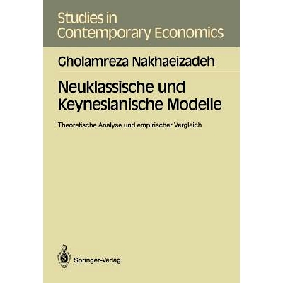 预订 Neuklassische und Keynesianische Modelle: Theoretische Analyse und empirischer Vergleich: 9783540513117