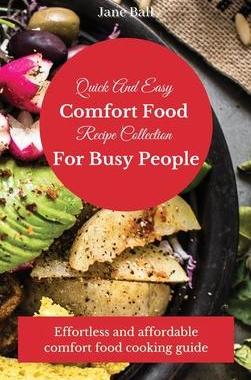 [预订]Quick And Easy Comfort Food Recipe Collection For Busy People: Effortless and affordable comfort foo 9781803175294