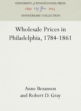 [预订]Wholesale Prices in Philadelphia, 1784-1861 9781512810318