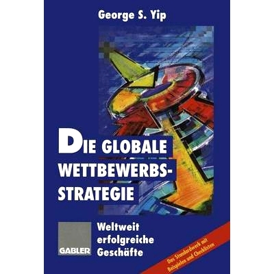 预订 Die globale Wettbewerbsstrategie: Weltweit erfolgreiche Geschäfte: 9783322827180