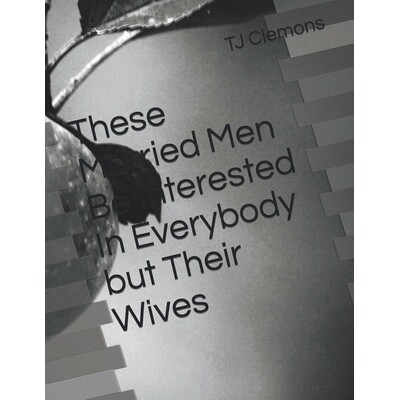 预订 These Married Men Be Interested In Everybody but Their Wives: 9798475968642