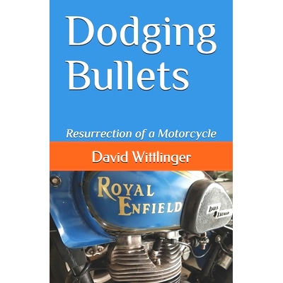 预订 Dodging Bullets: Resurrection of a Motorcycle: 9781675954423