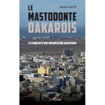 预订 Le mastodonte dakarois: Les dangers d’une urbanisation anarchique 9782336551876
